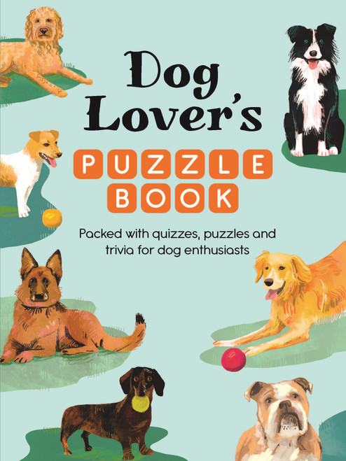 Dog Lover's Puzzle Book (Packed with quizzes, puzzles, and trivia for dog enthusiasts) by Michael O'Mara Books, 9781789299489