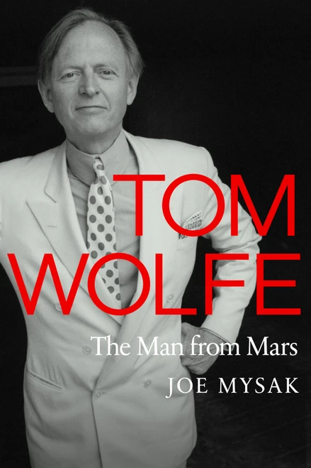 Tom Wolfe (The Man from Mars) by Joe Mysak, 9781967613359