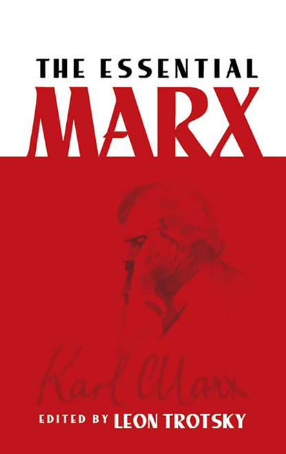 The Essential Marx by Leon Trotsky, Karl Marx, 9780486451169
