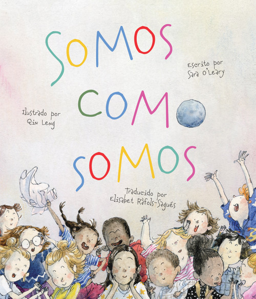 Somos como somos (Spanish Edition) by Sara O'Leary, Qin Leng, Elisabet Ràfols-Sagués, 9781779461773