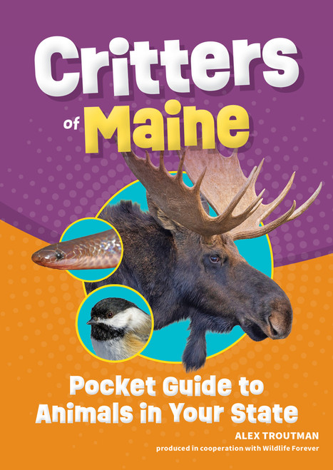 Critters of Maine (Pocket Guide to Animals in Your State) (Miniature Edition) by Alex Troutman, 9781647556846