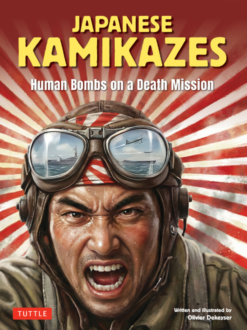 Japanese Kamikazes (Human Bombs on a Death Mission) by Olivier Dekeyser, 9784805321171