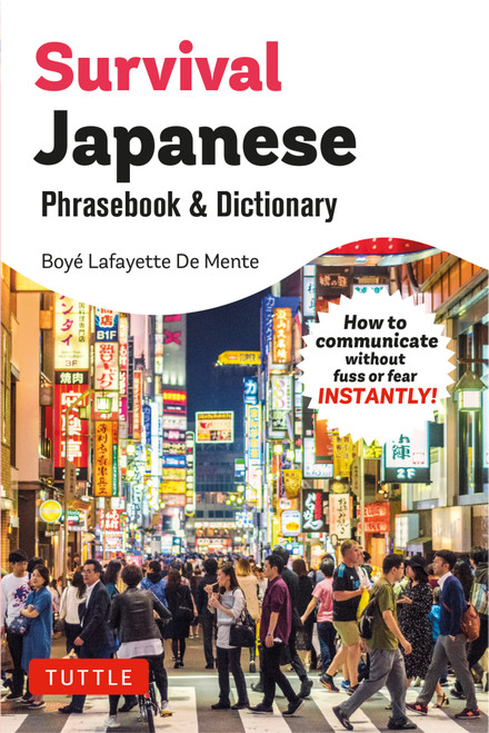 Survival Japanese Phrasebook & Dictionary (How to communicate without fuss or fear, INSTANTLY!) (Miniature Edition) by Boye Lafayette De Mente, 9784805320853