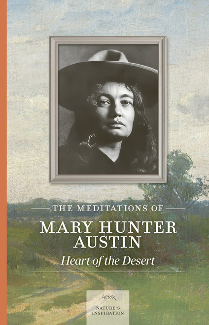 The Meditations of Mary Hunter Austin (Heart of the Desert) by Mary Hunter Austin, 9781643591780