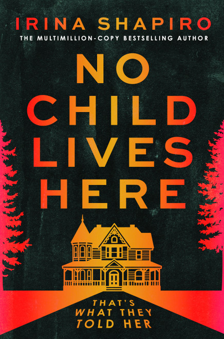 No Child Lives Here by Irina Shapiro, 9781837007516