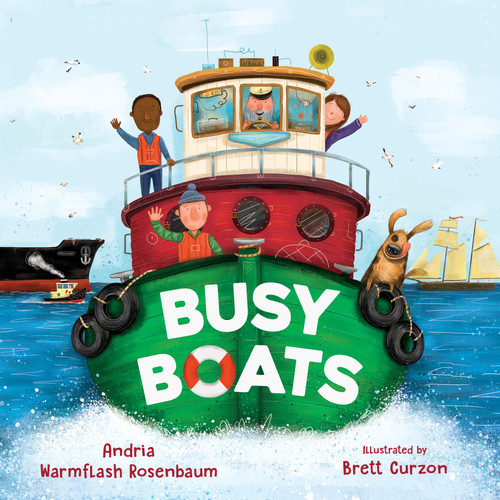 Busy Boats by Andria Warmflash Rosenbaum, Brett Curzon, 9781668986578
