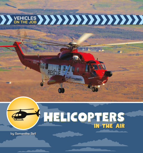 Helicopters in the Air by Samantha Bell, 9781668987322
