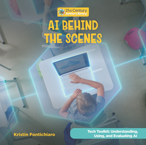 AI Behind the Scenes by Kristin Fontichiaro, 9781668987483