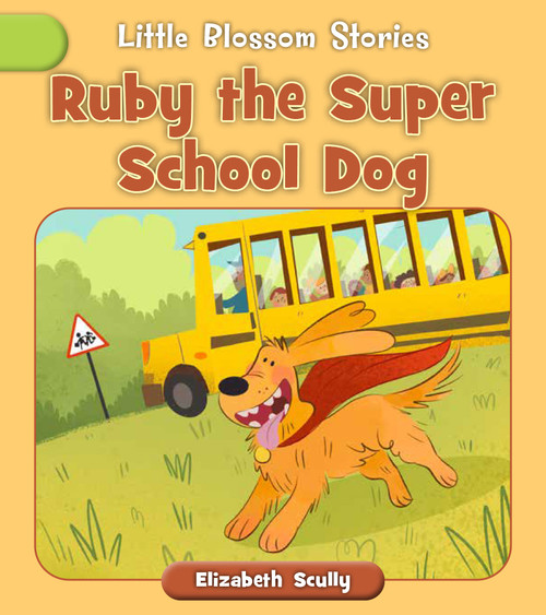 Ruby the Super School Dog by Elizabeth Scully, Andreana Boatta, 9781668987100