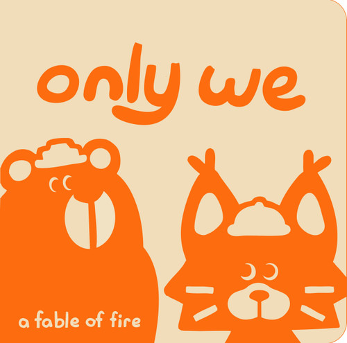 Only We (A Fable of Fire) by Emily Schlickman, Jay Chen, 9781951179502