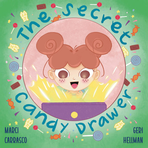 The Secret Candy Drawer (A Picture Book About Impulse Control) by Geri Hellman, Geri Hellman, Marci Carrasco, Marci Carrasco, 9781639189755