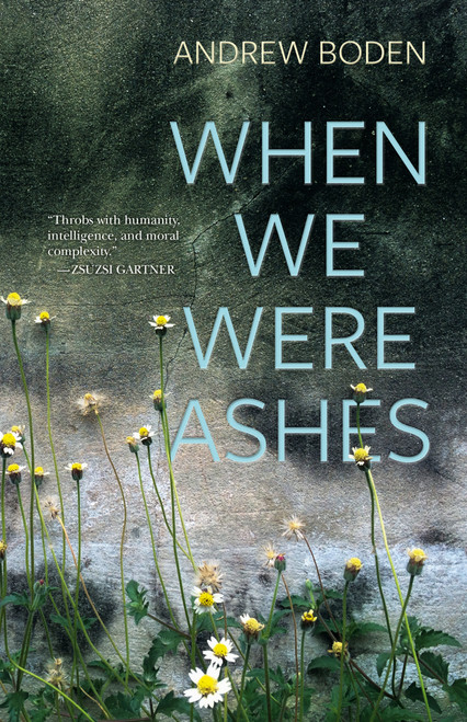 When We Were Ashes by Andrew Boden, 9781773103365