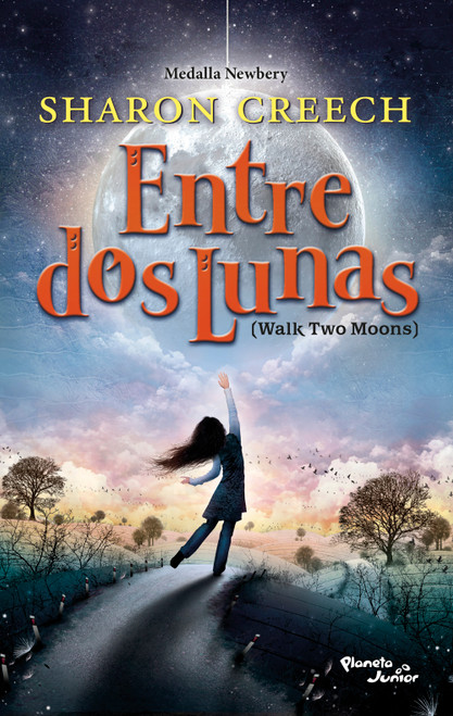 Entre dos lunas / Walk Two Moons (Spanish Edition) by Sharon Creech, Alberto Jiménez Rioja, 9786073947107