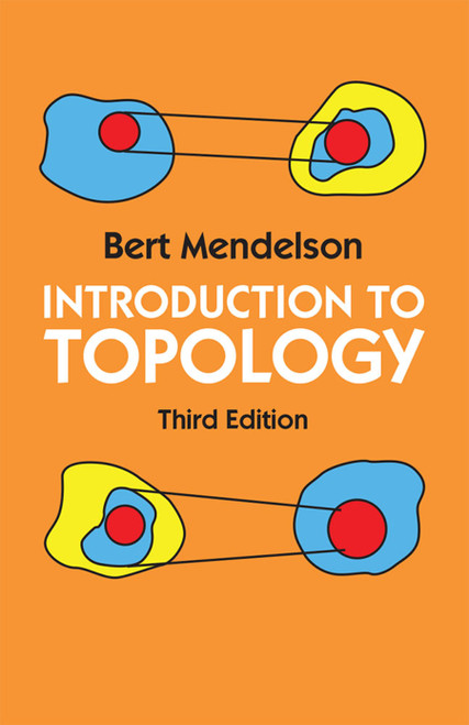 Introduction to Topology (Third Edition) by Bert Mendelson, 9780486663524