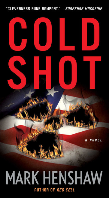 Cold Shot (A Novel) by Mark Henshaw, 9781668280355