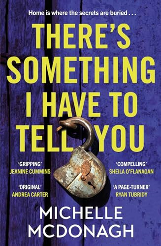 There's Something I Have to Tell You by Michelle McDonagh, 9781399716437