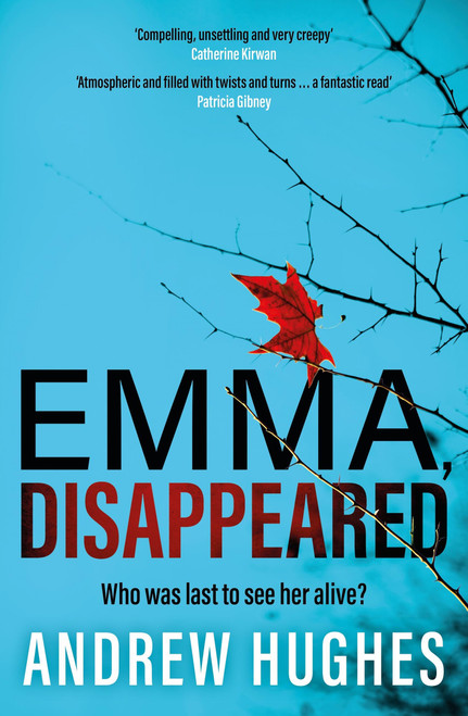 Emma, Disappeared (A gripping, twist-filled thriller where nothing is as it seems) by Andrew Hughes, 9781399730938