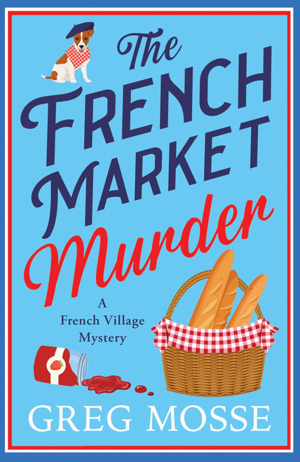 The French Market Murder by Greg Mosse, 9781399760911
