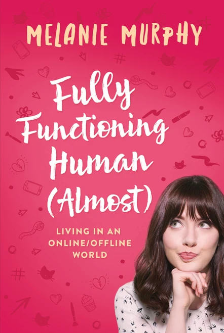 Fully Functioning Human (Almost) (Living in an Online/Offline World) by Melanie Murphy, 9781473639164