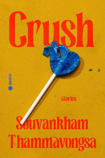 Crush by Souvankham Thammavongsa, 9798217460175
