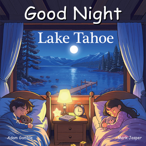 Good Night Lake Tahoe by Adam Gamble, Mark Jasper, 9781649071767