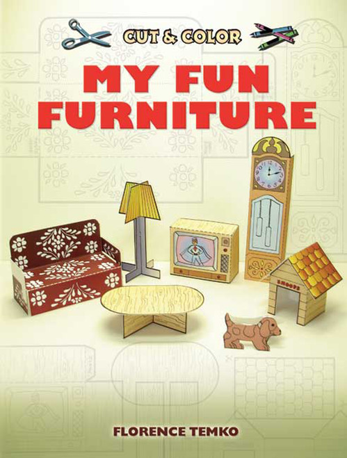 Cut & Color My Fun Furniture by Florence Temko, 9780486452937
