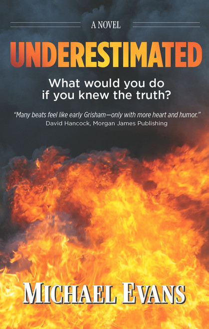 Underestimated (What Would You Do If You Knew The Truth?) by Michael D. Evans, 9798895742242