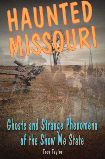 Haunted Missouri by Troy Taylor, 9780811710145