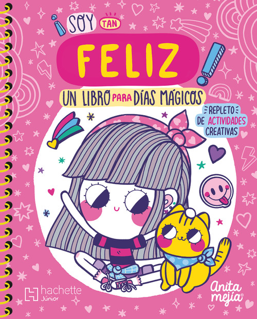 ¡Estoy tan FELIZ! Un libro para días mágicos / I'm So HAPPY! A Book for Magical Days (Spanish Edition) by Ana María Mejía León, 9786077446620