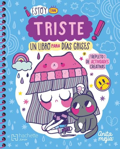 ¡Estoy tan TRISTE! Un libro para días grises / I'm So SAD! A Book for Grey Days (Spanish Edition) by Ana María Mejía León, 9786077446613
