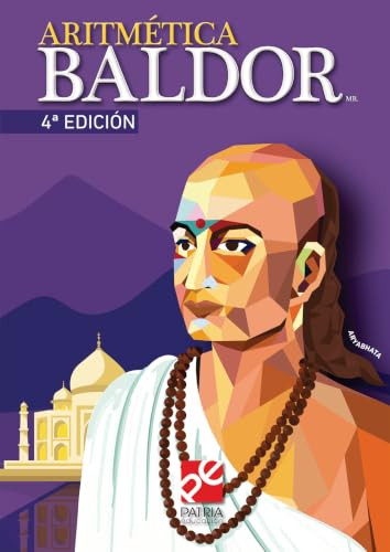 Aritmética Baldor 4a. Ed. / Baldor's Arithmetic, 4th Edition (Spanish Edition) by Aurelio Baldor, 9786075502076