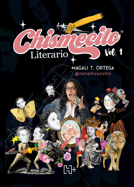 Chismecito Literario. Vol. 1 / Literary Gossip Vol. 1 (Spanish Edition) by Silvia Magali Torres Ortega, 9786075743264