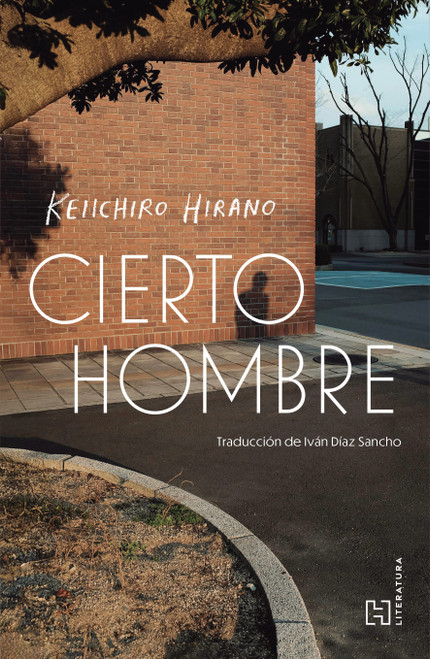 Cierto hombre / A Certain Man (Spanish Edition) by Keiichiro Hirano, 9786076410028