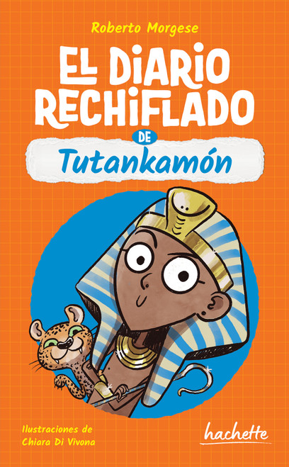 El diario rechiflado de Tutankamón / Tutankhamun's Wacky Diary (Spanish Edition) by Roberto Morgese, 9786075749853