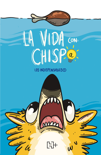 La vida con Chispa / Life with Chispa (Spanish Edition) by Arturo Trejo Delgado, 9786075749617