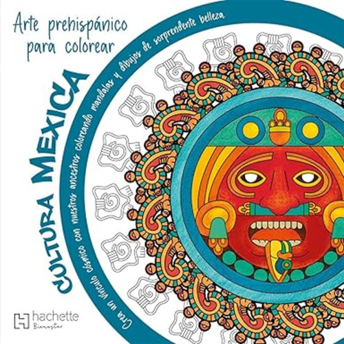 Mandalas prehispánicos. Cultura Mexica / Pre-Hispanic Mandalas. Mexica Culture (Spanish Edition) by Marco Antonio Vergara Salgado, 9786075509792