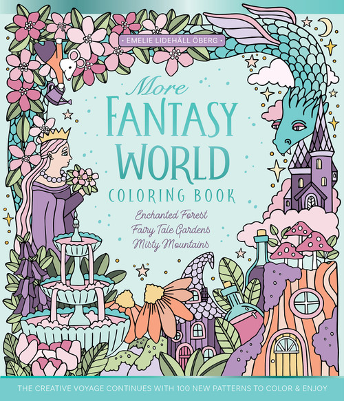 More Fantasy World Coloring Book ENCHANTED FOREST - FAIRY TALE GARDENS - MISTY MOUNTAINS by Emelie Lidehäll Öberg, 9780764373145