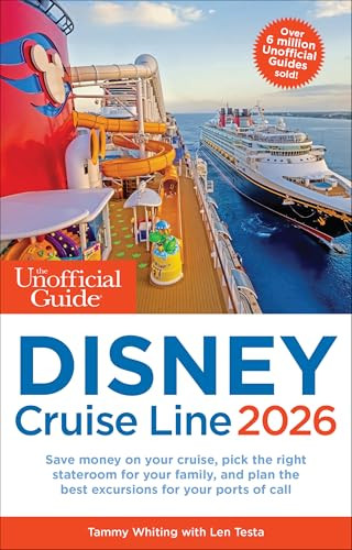 The Unofficial Guide to Disney Cruise Line 2026 by Tammy Whiting, Len Testa, 9781628091649