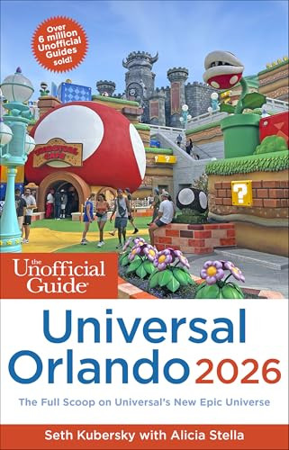 The Unofficial Guide to Universal Orlando 2026 by Seth Kubersky, Alicia Stella, 9781628091687