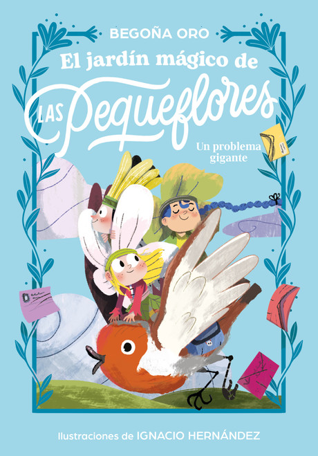 El jardín mágico de las pequeflores. Un problema gigante (Spanish Edition) by Begoña Oro, 9788448873837