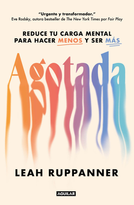 Agotada / Drained: Reduce Your Mental Load to Do Less and Be More (Spanish Edition) by Leah Ruppanner, 9786073874502