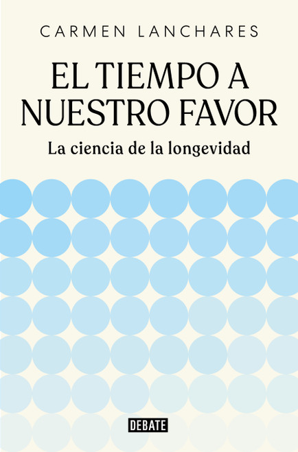 El tiempo a nuestro favor (Spanish Edition) by Carmen Lanchares, 9791387904494