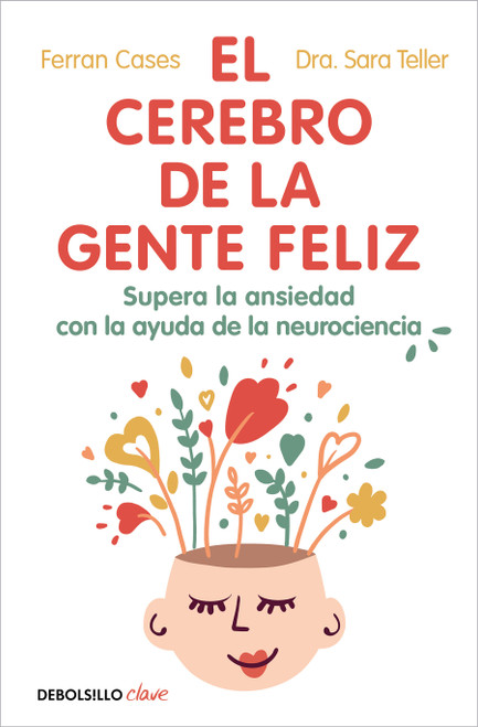 El cerebro de la gente feliz / The brain of happy people (Spanish Edition) by Ferrán Cases, 9788466393201