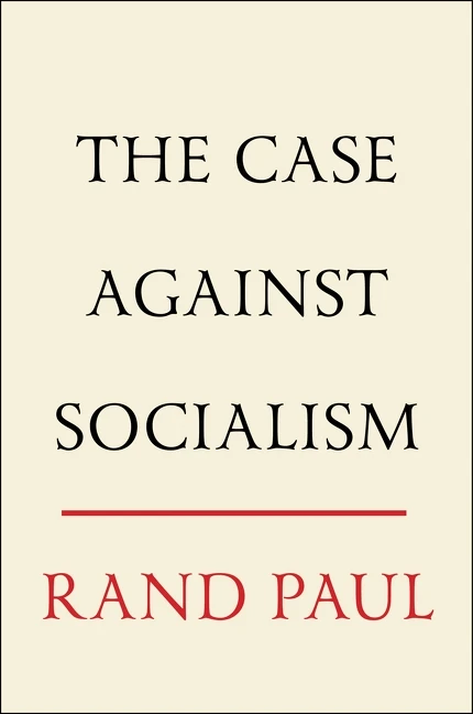 The Case Against Socialism by Rand Paul, 9780063703599