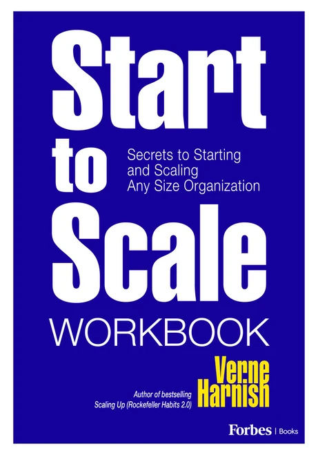 Start to Scale Workbook (Secrets to Starting and Scaling Any Size Organization) by Verne Harnish, 9798901800645