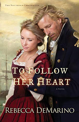 To Follow Her Heart (A Novel) by Rebecca DeMarino, 9780800722203