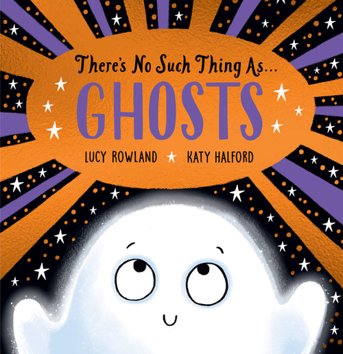 There's No Such Thing as... Ghosts by Lucy Rowland, Katy Halford, 9798225098032
