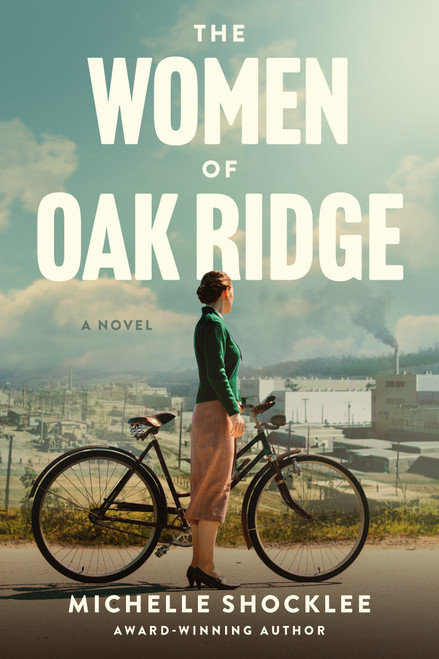 The Women of Oak Ridge by Michelle Shocklee, 9781496484215