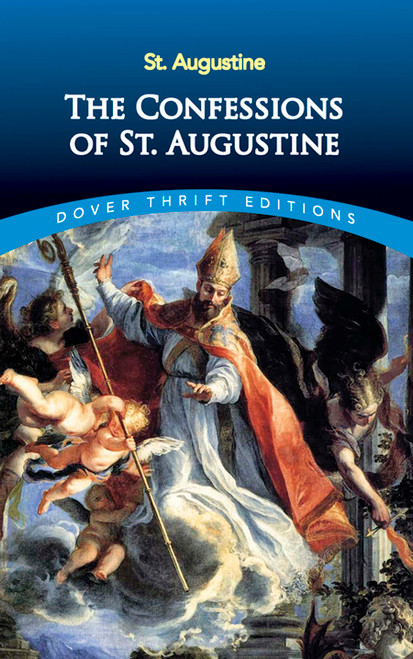 The Confessions of St. Augustine by St. Augustine, 9780486424668