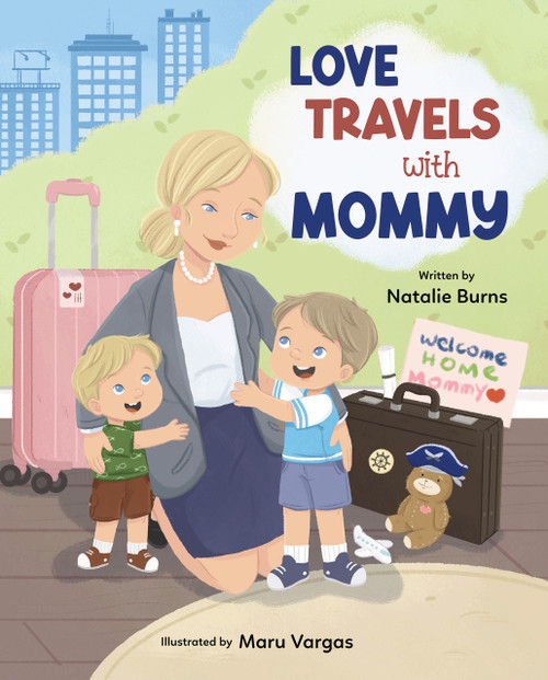 Love Travels With Mommy by Natalie Burns, Natalie Burns, Maru Vargas, Maru Vargas, 9781639189465